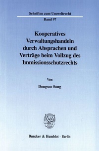 Abbildung von: Kooperatives Verwaltungshandeln durch Absprachen und Verträge beim Vollzug des Immissionsschutzrechts. - Duncker & Humblot