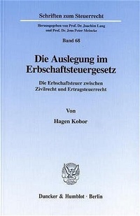Abbildung von: Die Auslegung im Erbschaftsteuergesetz. - Duncker & Humblot