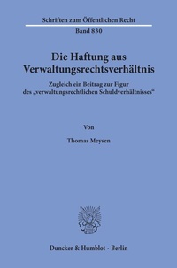 Abbildung von: Die Haftung aus Verwaltungsrechtsverhältnis. - Duncker & Humblot