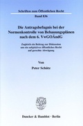Cover: Die Antragsbefugnis bei der Normenkontrolle von Bebauungspl&auml;nen nach dem 6. VwGo&Auml;ndG. - Duncker & Humblot