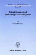 Cover: Privatisierung und notwendige Staatsaufgaben. - Duncker & Humblot