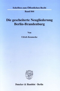 Abbildung von: Die gescheiterte Neugliederung Berlin-Brandenburg. - Duncker & Humblot
