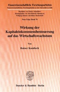Cover: Wirkung der Kapitaleinkommensbesteuerung auf das Wirtschaftswachstum. - Duncker & Humblot