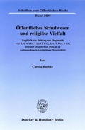 Cover: &Ouml;ffentliches Schulwesen und religi&ouml;se Vielfalt. - Duncker & Humblot