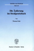 Cover: Die &Auml;u&szlig;erung im Strafgesetzbuch. - Duncker & Humblot