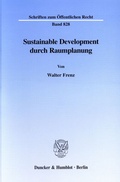 Bild: Sustainable Development durch Raumplanung. - Duncker & Humblot