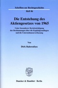 Cover: Die Entstehung des Aktiengesetzes von 1965. - Duncker & Humblot