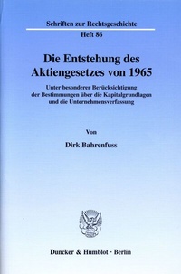 Abbildung von: Die Entstehung des Aktiengesetzes von 1965. - Duncker & Humblot