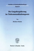 Cover: Die Entgeltregulierung im Telekommunikationsgesetz. - Duncker & Humblot