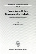 Cover: Verantwortliches Konsumentenverhalten. - Duncker & Humblot
