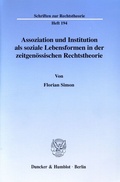 Cover: Assoziation und Institution als soziale Lebensformen in der zeitgen&ouml;ssischen Rechtstheorie. - Duncker & Humblot