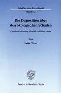 Bild: Die Disposition über den ökologischen Schaden. - Duncker & Humblot