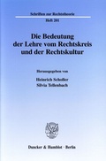 Cover: Die Bedeutung der Lehre vom Rechtskreis und der Rechtskultur. - Duncker & Humblot