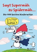 Cover: Sagt Superm&auml;h zu Spiderm&auml;h - dtv