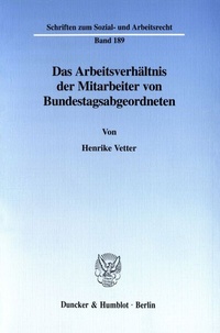 Abbildung von: Das Arbeitsverhältnis der Mitarbeiter von Bundestagsabgeordneten. - Duncker & Humblot