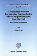 Bild: Außenkompetenzen der Europäischen Gemeinschaften und der Mitgliedstaaten im Umweltbereich. - Duncker & Humblot