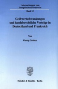 Cover: Geldwertschwankungen und handelsrechtliche Vertr&auml;ge in Deutschland und Frankreich. - Duncker & Humblot