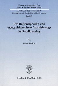 Abbildung von: Das Regionalprinzip und (neue) elektronische Vertriebswege im Retailbanking. - Duncker & Humblot