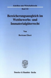Abbildung von: Bereicherungsausgleich im Wettbewerbs- und Immaterialgüterrecht. - Duncker & Humblot
