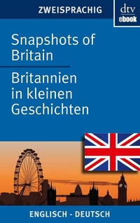 Abbildung von: Snapshots of Britain Britannien in kleinen Geschichten - dtv