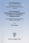 Cover: Die Verteilung des Haftungsrisikos f&uuml;r Drittmissbrauch von Medien des bargeldlosen Zahlungsverkehrs. - Duncker & Humblot