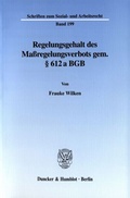 Cover: Regelungsgehalt des Ma&szlig;regelungsverbots gem. &sect; 612 a BGB. - Duncker & Humblot
