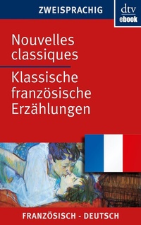 Abbildung von: Nouvelles classiques Klassische französische Erzählungen - dtv