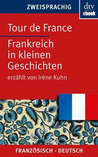 Abbildung von: Tour de France Frankreich in kleinen Geschichten - dtv