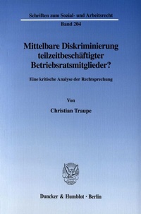 Abbildung von: Mittelbare Diskriminierung teilzeitbeschäftigter Betriebsratsmitglieder? - Duncker & Humblot