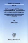 Bild: Die Umsetzung der UVP-Richtlinie in nationales Recht und ihre Koordination mit dem allgemeinen Verwaltungsrecht. - Duncker & Humblot