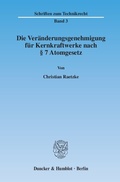 Bild: Die Veränderungsgenehmigung für Kernkraftwerke nach § 7 Atomgesetz. - Duncker & Humblot