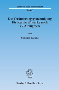Bild: Die Veränderungsgenehmigung für Kernkraftwerke nach § 7 Atomgesetz. - Duncker & Humblot