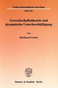 Cover: Gewerkschaftstheorie und dynamische Unterbesch&auml;ftigung. - Duncker & Humblot