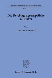 Abbildung von: Die Beseitigungsansprüche im UWG. - Duncker & Humblot