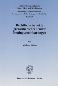 Abbildung von: Rechtliche Aspekte grenzüberschreitender Nettingvereinbarungen. - Duncker & Humblot