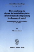 Cover: Die Ausdehnung der eigenen Sachentscheidung in der strafrechtlichen Rechtsprechung des Bundesgerichtshofs. - Duncker & Humblot