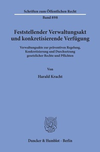 Abbildung von: Feststellender Verwaltungsakt und konkretisierende Verfügung. - Duncker & Humblot