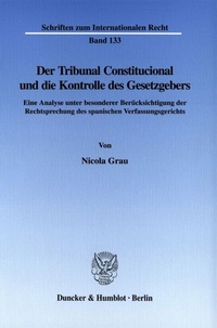 Abbildung von: Der Tribunal Constitucional und die Kontrolle des Gesetzgebers. - Duncker & Humblot
