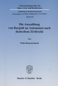 Abbildung von: Die Auszahlung von Bargeld an Automaten nach deutschem Zivilrecht. - Duncker & Humblot