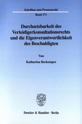 Cover: Durchsetzbarkeit des Verteidigerkonsultationsrechts und die Eigenverantwortlichkeit des Beschuldigten. - Duncker & Humblot