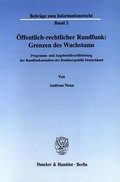 Cover: &Ouml;ffentlich-rechtlicher Rundfunk: Grenzen des Wachstums. - Duncker & Humblot