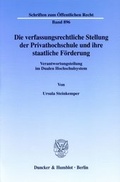 Cover: Die verfassungsrechtliche Stellung der Privathochschule und ihre staatliche F&ouml;rderung. - Duncker & Humblot