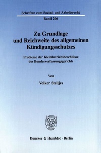 Abbildung von: Zu Grundlage und Reichweite des allgemeinen Kündigungsschutzes. - Duncker & Humblot