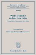 Cover: Werte, Wohlfahrt und das Gute Leben. - Duncker & Humblot