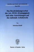 Cover: Das Beschr&auml;nkungsverbot des Art. 39 EG (Freiz&uuml;gigkeit) und seine Auswirkungen auf das nationale Arbeitsrecht. - Duncker & Humblot