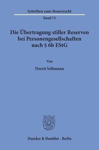 Abbildung von: Die Übertragung stiller Reserven bei Personengesellschaften nach § 6b EStG. - Duncker & Humblot