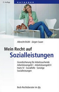 Abbildung von: Das Recht auf Sozialleistungen Grundsicherung für Arbeitsuchende - Arbeitslosengeld I - Arbeitslosengeld II - Hartz IV - Sozialhilfe - Sonstige Sozialleistungen - dtv