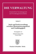 Cover: Justiz und Justizverwaltung zwischen &Ouml;konomisierungsdruck und Unabh&auml;ngigkeit. - Duncker & Humblot