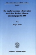 Cover: Die strafprozessuale Observation nach dem Strafverfahrens&auml;nderungsgesetz 1999. - Duncker & Humblot