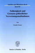 Bild: Zul&auml;ssigkeit und Grenzen polizeilicher Verweisungsma&szlig;nahmen. - Duncker & Humblot